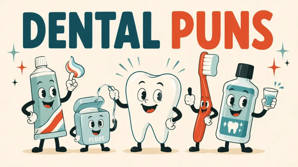 Dental Puns That Are Smilearious and Toothtastically Funny