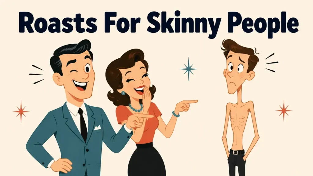 Roasts For Skinny People