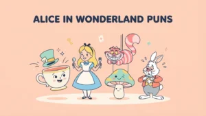 Alice In Wonderland Puns That Are Wonderfully Wacky