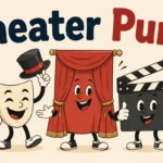 Theater Puns That Deserve A Standing Ovation