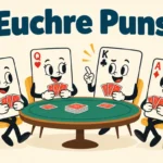 Euchre Puns That Are Deckadentally Funny